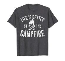 Load image into Gallery viewer, Life Is Better By The Campfire T-Shirt Funny Camping Camper
