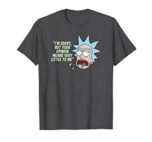 Load image into Gallery viewer, Rick and Morty Your Opinion Means Very Little to Me T-Shirt
