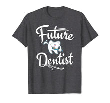 Load image into Gallery viewer, Funny shirts V-neck Tank top Hoodie sweatshirt usa uk au ca gifts for Future Dentist T Shirt Dental Student Gifts Cute Funny 488920
