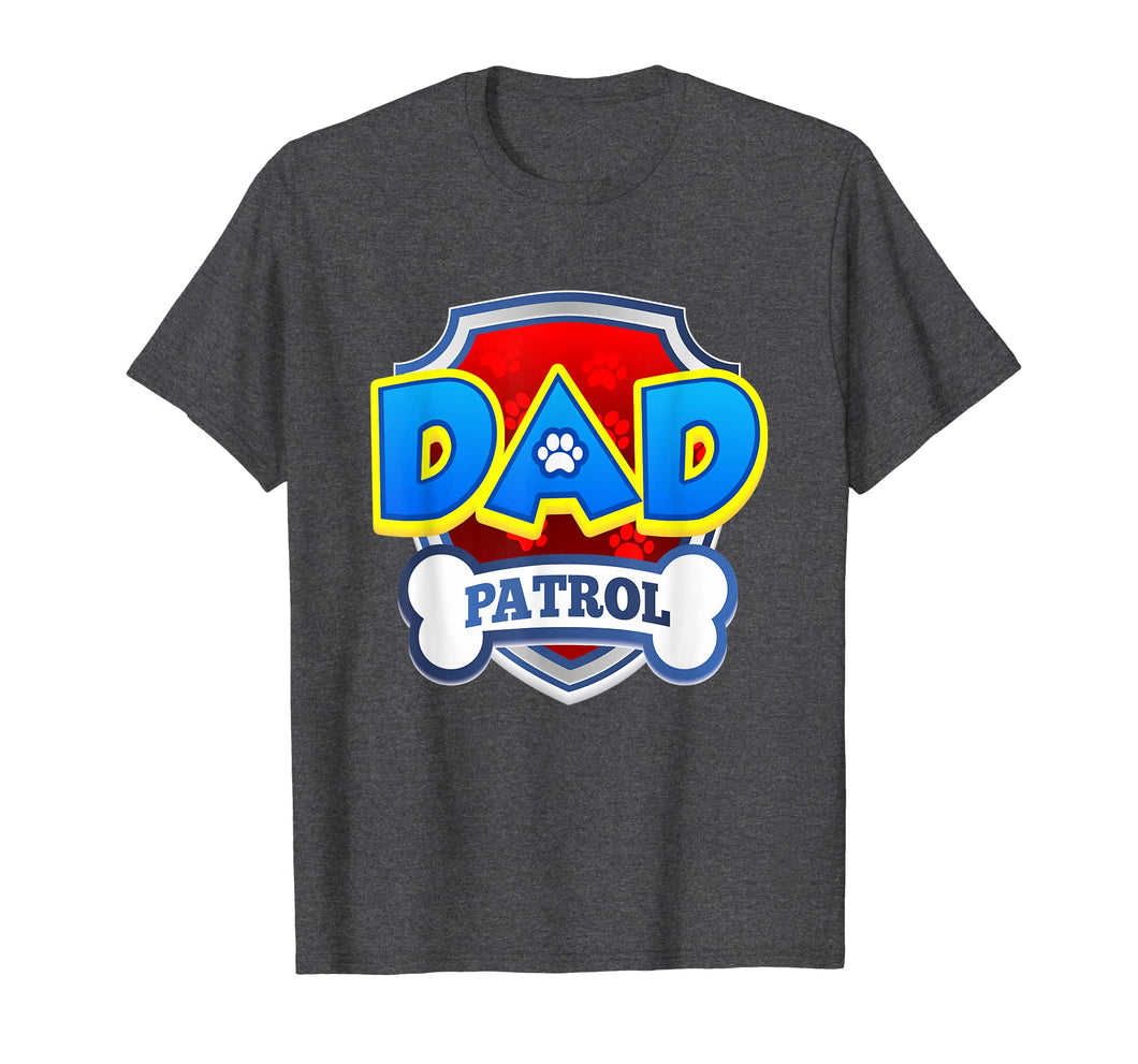 Dad Patrol Shirt | Dog Funny Gift Birthday Party T-Shirt