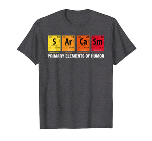 Funny shirts V-neck Tank top Hoodie sweatshirt usa uk au ca gifts for Sarcasm Elements of Humor Periodic Table Graphic T-Shirt 879101