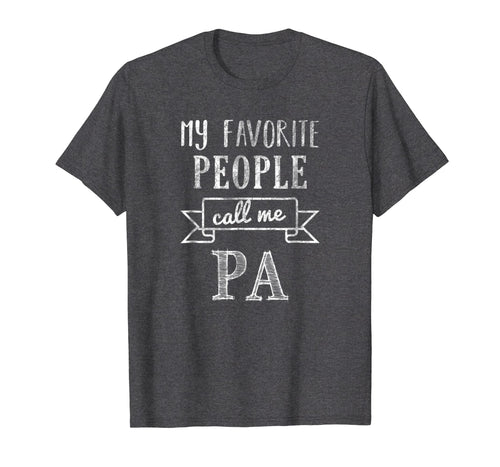 Funny shirts V-neck Tank top Hoodie sweatshirt usa uk au ca gifts for Mens My Favorite People Call Me Pa Shirt Pa Shirt 1555727