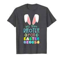 Load image into Gallery viewer, Funny shirts V-neck Tank top Hoodie sweatshirt usa uk au ca gifts for Will Trade Brother For Eggs Happy Easter Boys Girls T Shirt 2872716
