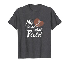 Load image into Gallery viewer, Funny shirts V-neck Tank top Hoodie sweatshirt usa uk au ca gifts for My Heart Is On That Field Football T-Shirt Moms Distressed 711258
