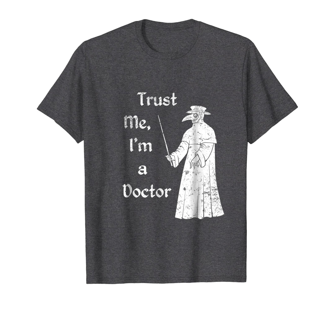 Funny shirts V-neck Tank top Hoodie sweatshirt usa uk au ca gifts for Trust Me, I'm a Doctor (Plague Doctor) 621373