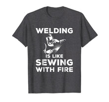 Load image into Gallery viewer, Funny shirts V-neck Tank top Hoodie sweatshirt usa uk au ca gifts for Welding is like sewing with fire - Funny Welding T-Shirt 2634931

