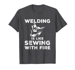 Funny shirts V-neck Tank top Hoodie sweatshirt usa uk au ca gifts for Welding is like sewing with fire - Funny Welding T-Shirt 2634931