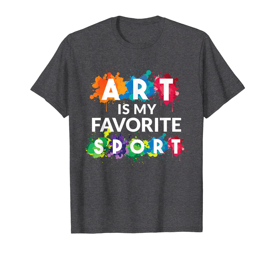 Funny shirts V-neck Tank top Hoodie sweatshirt usa uk au ca gifts for Art is my Favorite Sport Funny Gift Shirt Artist 1453252