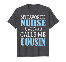 Load image into Gallery viewer, Funny shirts V-neck Tank top Hoodie sweatshirt usa uk au ca gifts for My Favorite Nurse Calls Me Cousin Happy Nurse Day Shirt 1965063
