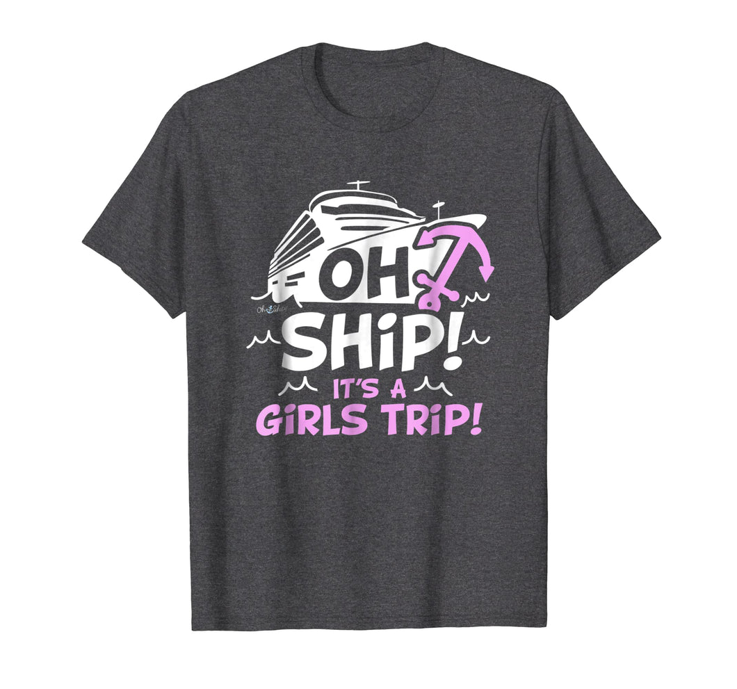 Funny shirts V-neck Tank top Hoodie sweatshirt usa uk au ca gifts for Oh Ship it's a Girls Trip - Oh Ship Shirts, Cruise T-Shirts 915161