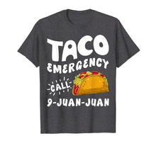Load image into Gallery viewer, Taco Emergency Call 9 Juan Juan T shirt Cinco de Mayo Men
