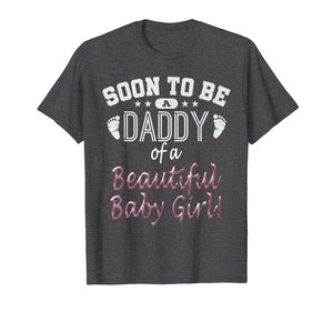 Soon To Be A Daddy Baby Girl Expecting Father Gift T-Shirt