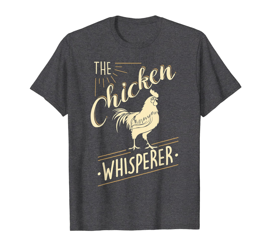 The Chicken Whisperer Funny Chicken Lover Farming T-Shirt