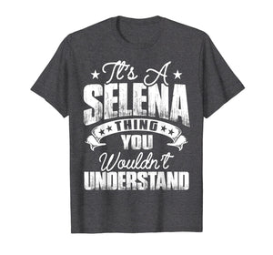 Funny shirts V-neck Tank top Hoodie sweatshirt usa uk au ca gifts for It's A Selena Thing You Wouldn't Understand T-shirt 1109256