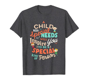 Funny shirts V-neck Tank top Hoodie sweatshirt usa uk au ca gifts for A Child With Special Needs Inspires You To Be Special Shirt 1325917