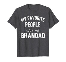 Load image into Gallery viewer, Funny shirts V-neck Tank top Hoodie sweatshirt usa uk au ca gifts for My Favorite People Call Me Grandad Shirt 2360581

