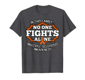 Funny shirts V-neck Tank top Hoodie sweatshirt usa uk au ca gifts for In This Family No One Fights Alone Shirt MS Awareness Gift 2588848