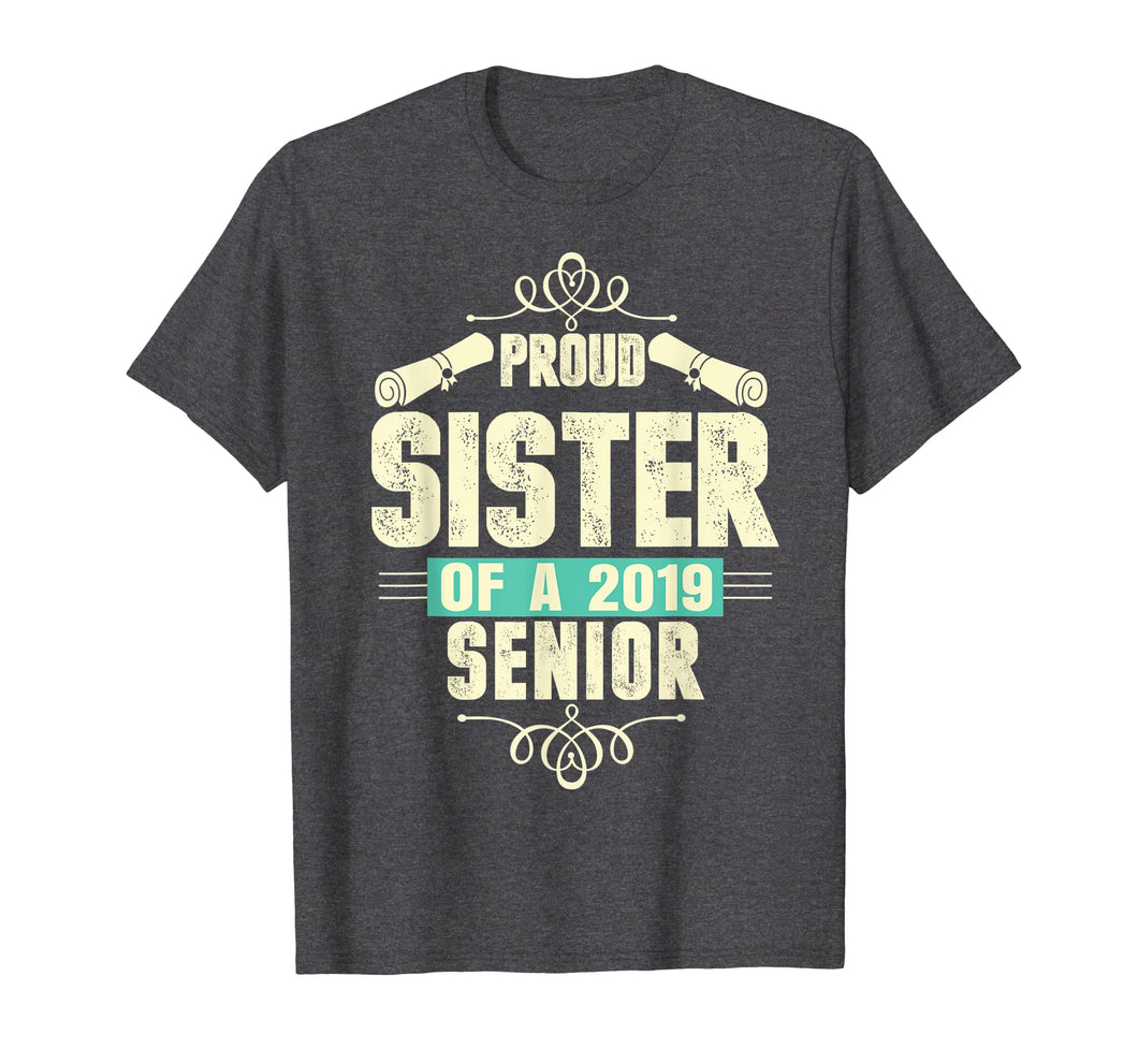 Funny shirts V-neck Tank top Hoodie sweatshirt usa uk au ca gifts for Funny Graduation 2019 TShirt Gift Proud Sister Of A Senior 1984608