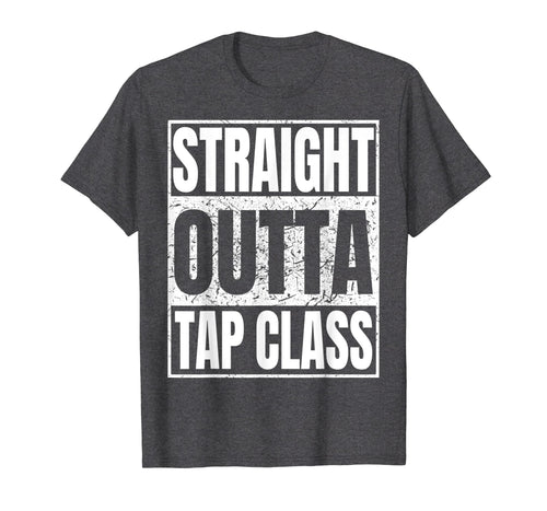 Funny shirts V-neck Tank top Hoodie sweatshirt usa uk au ca gifts for Straight Outta Tap Class Tshirt Tap Dancer Gift Funny Tees 1434213