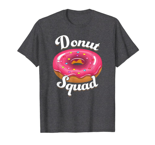 Funny shirts V-neck Tank top Hoodie sweatshirt usa uk au ca gifts for Donut Squad Donut Shirt Men Women Boys Girls Kids T-Shirt 1496923