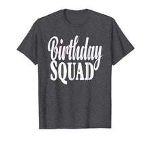 Load image into Gallery viewer, Funny shirts V-neck Tank top Hoodie sweatshirt usa uk au ca gifts for Birthday Squad T-Shirt Birthday Squad Gift 1721613
