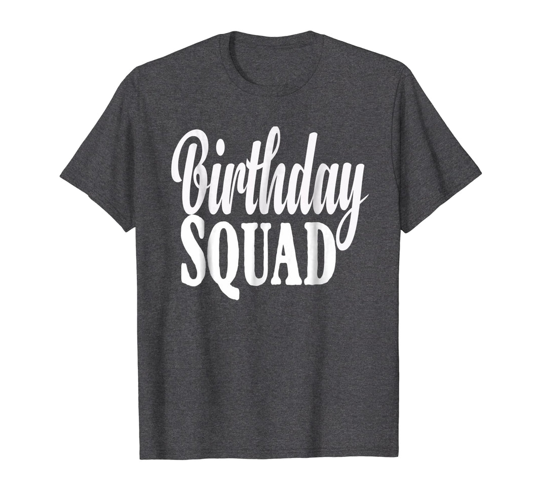 Funny shirts V-neck Tank top Hoodie sweatshirt usa uk au ca gifts for Birthday Squad T-Shirt Birthday Squad Gift 1721613