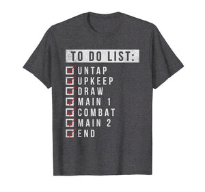 Funny shirts V-neck Tank top Hoodie sweatshirt usa uk au ca gifts for Magic To Do List - TCG Trading Card Game Checklist Shirt 1255925