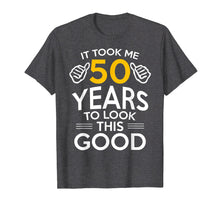Load image into Gallery viewer, 50th Birthday Gift, Took Me 50 Years - 50 Year Old T-Shirt
