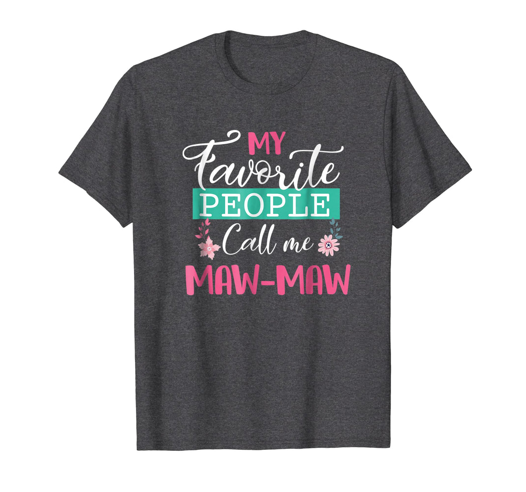 Funny shirts V-neck Tank top Hoodie sweatshirt usa uk au ca gifts for My Favorite People Call Me Maw-maw Grandma Mother's Day Gift 137746