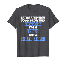 Load image into Gallery viewer, Funny shirts V-neck Tank top Hoodie sweatshirt usa uk au ca gifts for I&#39;m A Writer Not A Serial Killer Funny Author Gifts T-Shirt 2473139
