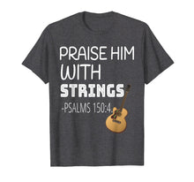 Load image into Gallery viewer, Mens Christian Guitar Player Gift - Praise Him With Strings
