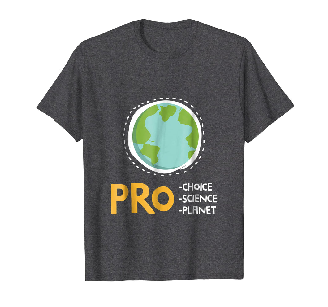 Pro Choice Pro Science Pro Planet Gift TShirt