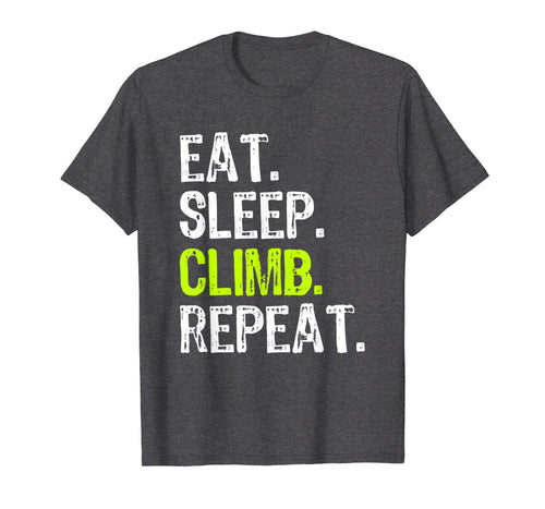 Funny shirts V-neck Tank top Hoodie sweatshirt usa uk au ca gifts for Eat Sleep Climb Repeat - Rock Climbing Gift T-Shirt 2497937