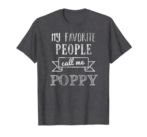 Funny shirts V-neck Tank top Hoodie sweatshirt usa uk au ca gifts for Mens My Favorite People Call Me Poppy Shirt Father's Day Shirt 1497308