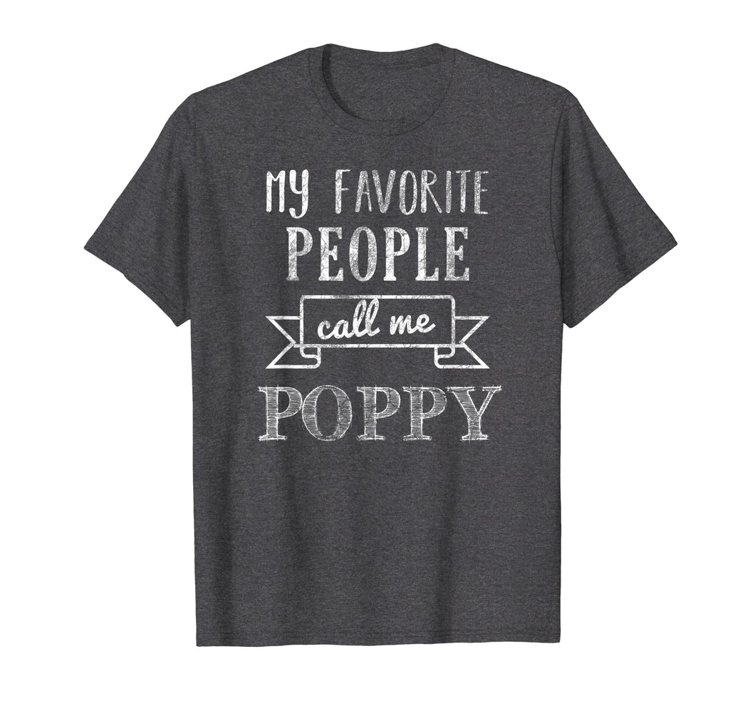 Funny shirts V-neck Tank top Hoodie sweatshirt usa uk au ca gifts for Mens My Favorite People Call Me Poppy Shirt Father's Day Shirt 1497308