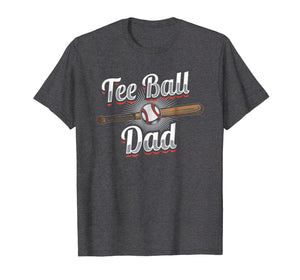 Funny shirts V-neck Tank top Hoodie sweatshirt usa uk au ca gifts for T-Ball Dad T-Shirt | Tee Ball Fathers Day Baseball Gift 2009469