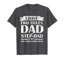 Load image into Gallery viewer, Funny shirts V-neck Tank top Hoodie sweatshirt usa uk au ca gifts for Mens Best Dad and Stepdad Shirt Cute Fathers Day Gift from Wife 2620031

