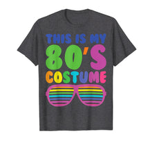 Load image into Gallery viewer, Funny shirts V-neck Tank top Hoodie sweatshirt usa uk au ca gifts for This Is My 80s Costume T Shirt 80s Styles Lover Tee Shirt 939106

