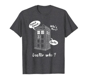 Knock Knock. Whos There? Doctor Funny Gift Doctor Shirt