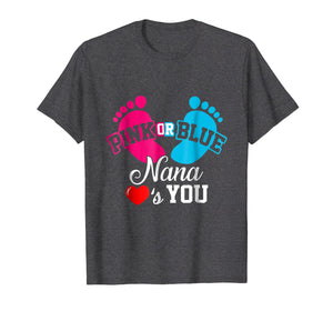 Funny shirts V-neck Tank top Hoodie sweatshirt usa uk au ca gifts for Baby Gender Reveal Pink or Blue Nana Loves You Funny T Shirt 1994694