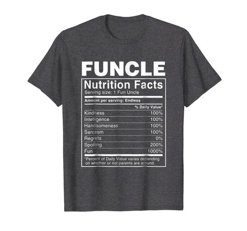 Funny shirts V-neck Tank top Hoodie sweatshirt usa uk au ca gifts for Mens Funcle Nutritional Facts Shirt - Funny Funcle T-Shirt 1304991