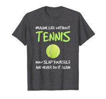 Load image into Gallery viewer, Funny shirts V-neck Tank top Hoodie sweatshirt usa uk au ca gifts for Funny Tennis Shirts - Tennis Life Funny Player Gift 3263092
