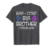 Load image into Gallery viewer, Funny shirts V-neck Tank top Hoodie sweatshirt usa uk au ca gifts for Egg-Cited Big Brother Coming 2019 Easter Tshirt Easter Gifts 2173896
