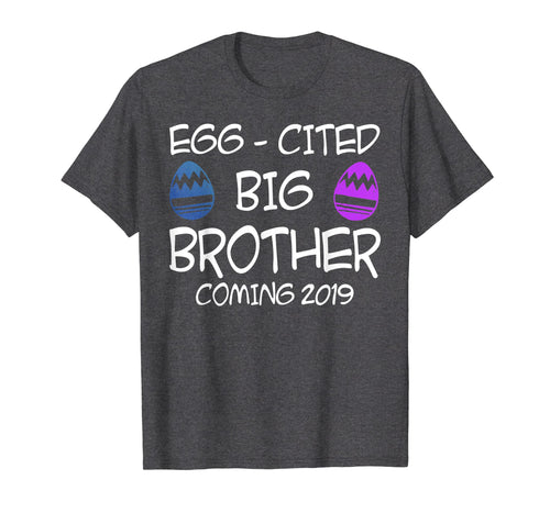 Funny shirts V-neck Tank top Hoodie sweatshirt usa uk au ca gifts for Egg-Cited Big Brother Coming 2019 Easter Tshirt Easter Gifts 2173896