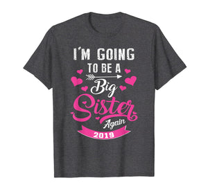 Funny shirts V-neck Tank top Hoodie sweatshirt usa uk au ca gifts for I'M Going To Be A Big Sister Again 2019 Kids Siblings tShirt 1467655