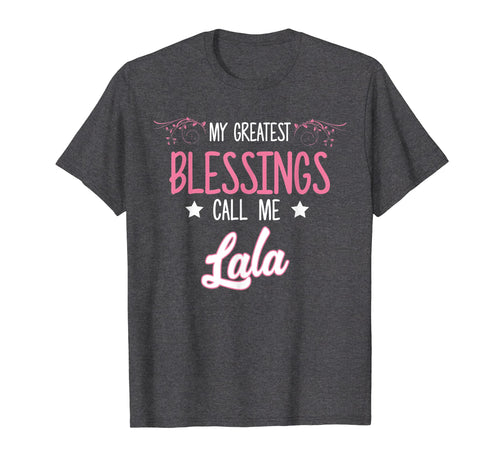 Funny shirts V-neck Tank top Hoodie sweatshirt usa uk au ca gifts for My Greatest Blessing Call Me Lala Mother's Day Gifts T-Shirt 1638930