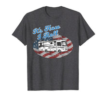 Load image into Gallery viewer, This is How I Roll RV Camping Camper Motorhome Flag T Shirt
