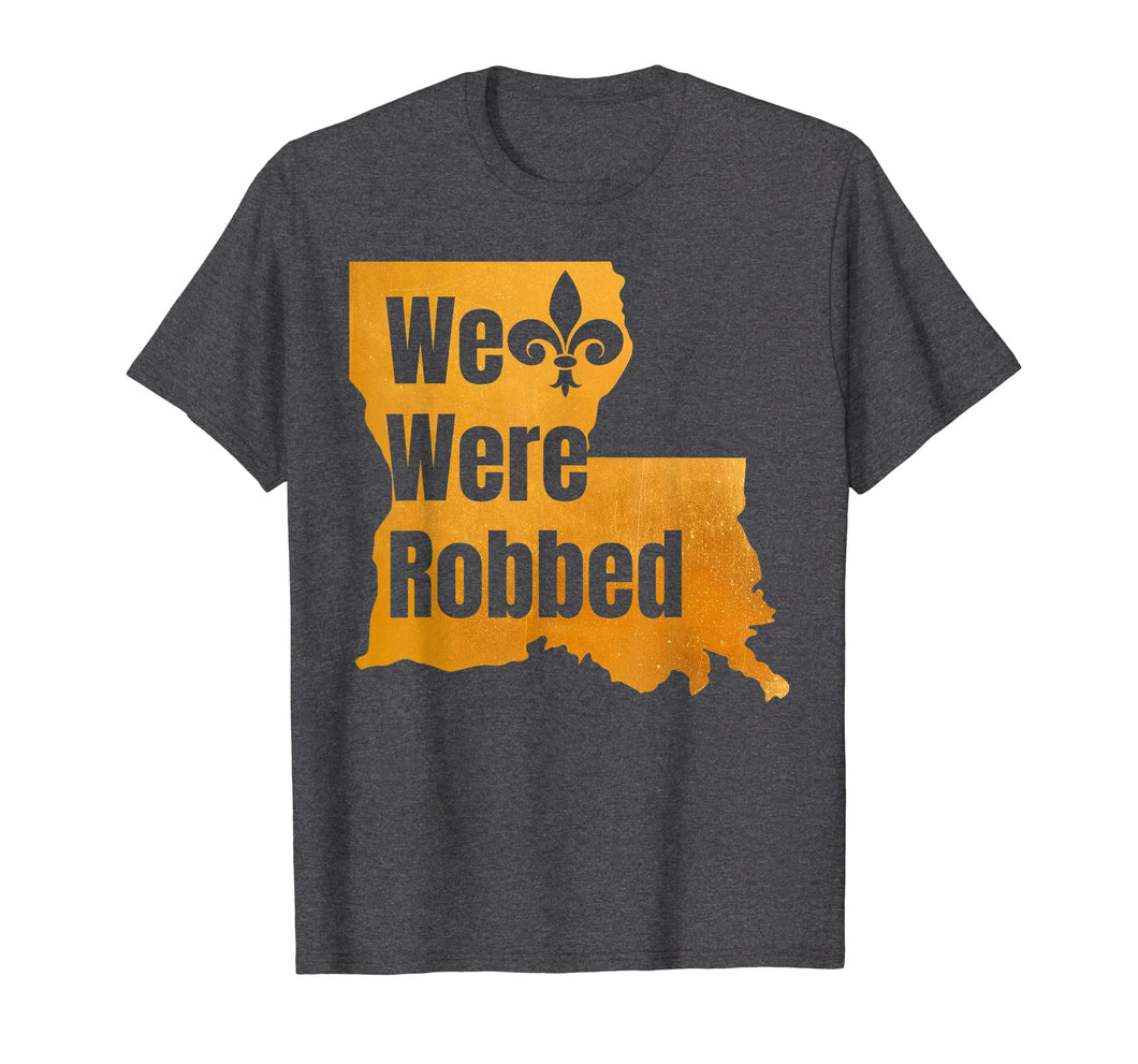 We Were Robbed T-Shirt Nola New Orleans Football Lover Gifts