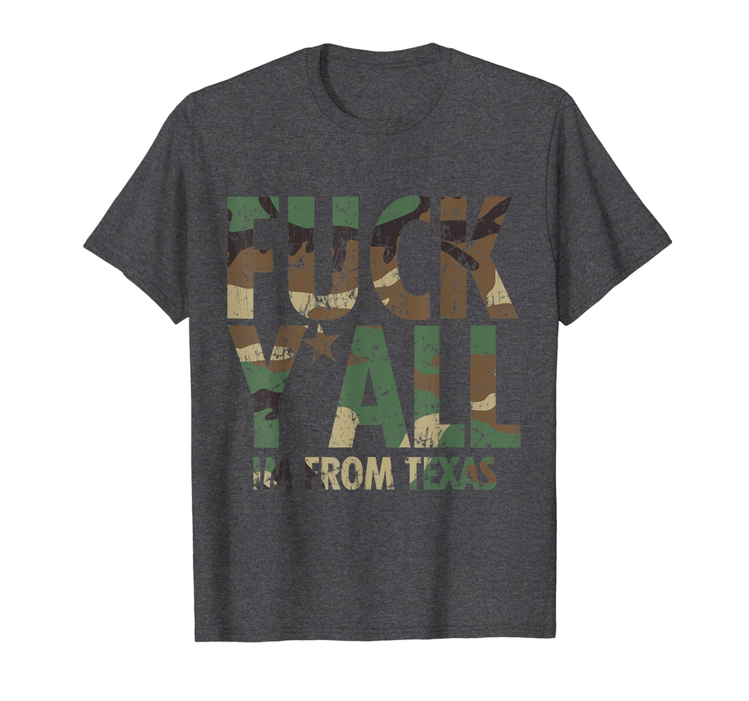 Funny shirts V-neck Tank top Hoodie sweatshirt usa uk au ca gifts for Fuck Y'all I'm From Texas Camo T-Shirt Texan Funny Quotes 2356811