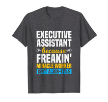 Load image into Gallery viewer, Miracle Worker - Funny Executive Assistant Gift T-Shirt
